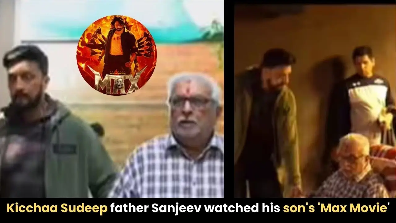 Kicchaa Sudeep father Sanjeev watched his son's 'Max Movie'