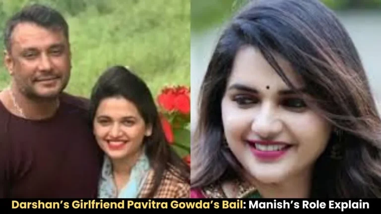 Darshan’s Girlfriend Pavitra Gowda's Bail: Manish’s Role