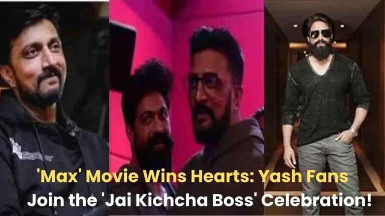 'Max' Movie Wins Hearts: Yash Fans Join the 'Jai Kichcha Boss' Celebration!