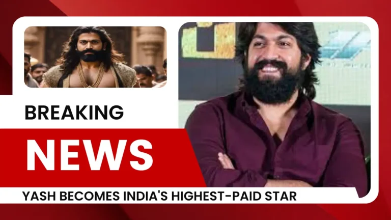 Yash Becomes India's Highest-Paid Star
