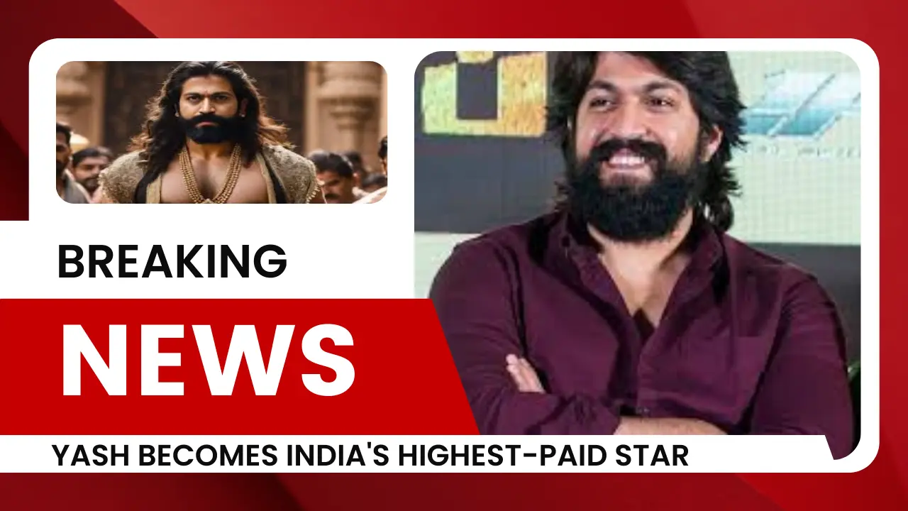 Yash Becomes India's Highest-Paid Star