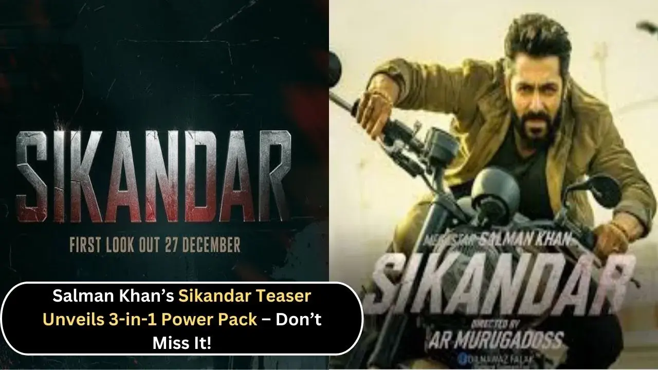 Salman Khan’s Sikandar Teaser Unveils 3-in-1 Power Pack