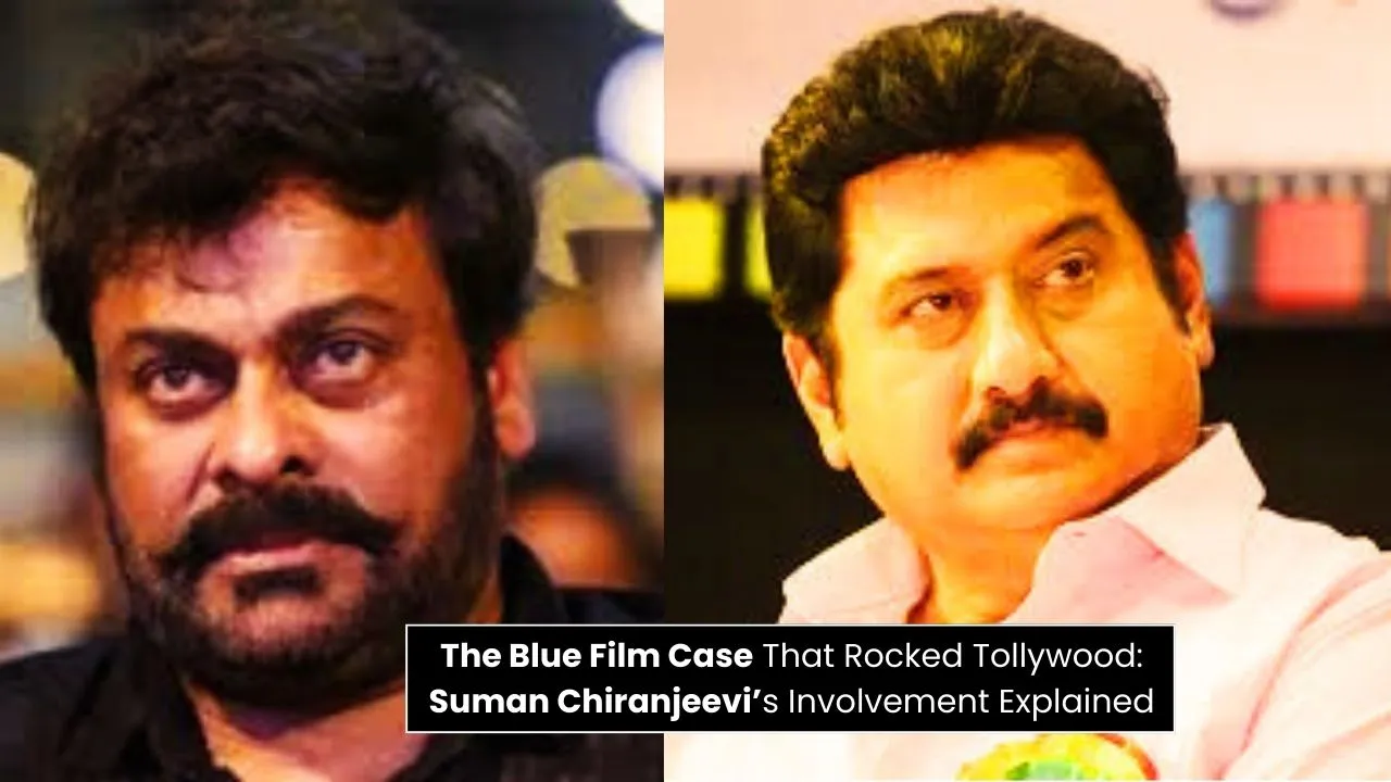 The Blue Film Case That Rocked Tollywood: Actor Suman Chiranjeevi’s Involvement Explained