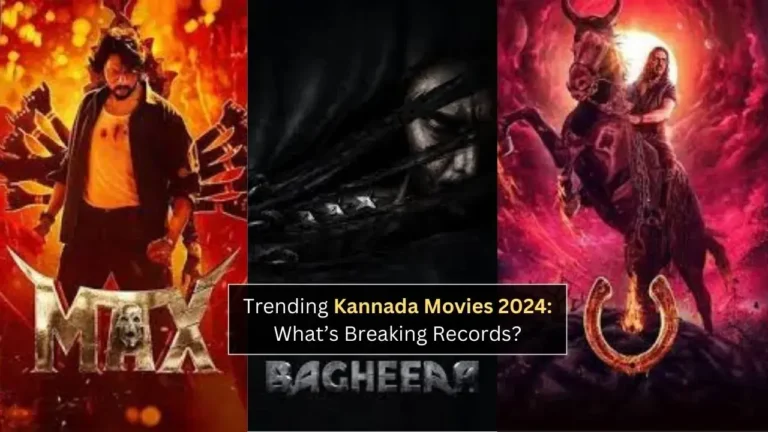 Trending Kannada Movies 2024: What’s Breaking Records?