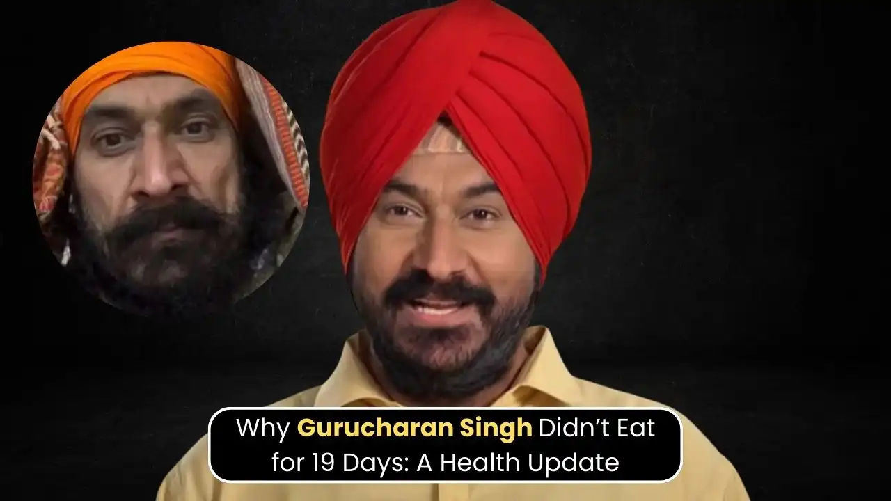 Why Gurucharan Singh Didn’t Eat for 19 Days: A Health Update