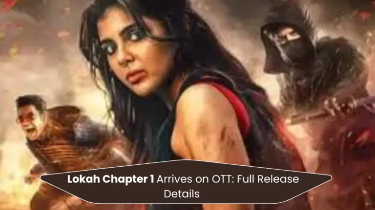 Lokah Chapter 1 Arrives on OTT: Full Release Details